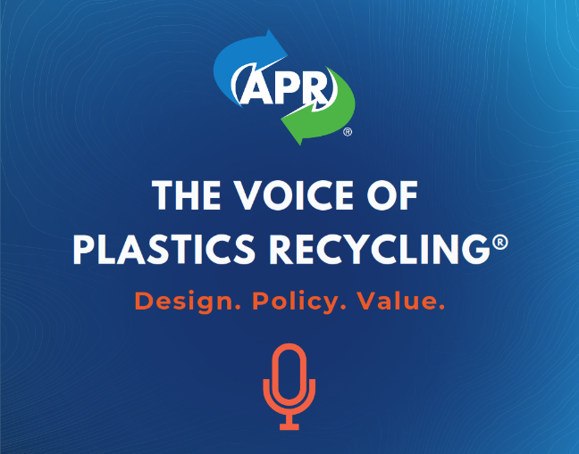 APR, the voice of plastics recycling: design, policy, growth.